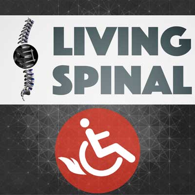 Living Spinal Podcast for those with Paralysis and in Wheelchairs